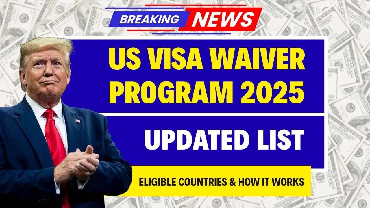 US Visa Waiver Program 2025 – Updated List of Eligible Countries & How It Works